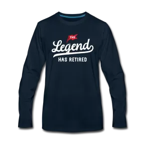 The Legend Has Retired Long Sleeve T-Shirt